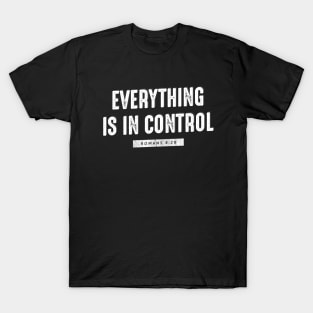 Everything Is In Control Bible Verse T-Shirt